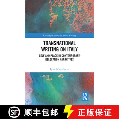 【3-4周达】Transnational Writing on Italy: Self and Place in Contemporary Relocation Narratives [9781032870472]