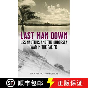 【3-4周达】Last Man Down : USS Nautilus and the Undersea War in the Pacific [9781493063956]