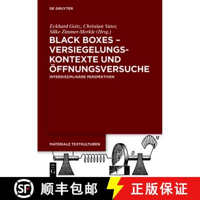 【3-4周达】Black Boxes：Interdisziplinäre Perspektiven auf Versiegelungskontexte und Öffnungsversuche [9783110699791]