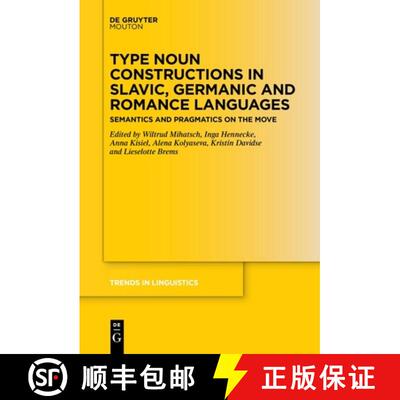 【3-4周达】精装 Type Noun Constructions in Slavic, Germanic and Romance Languages: Semantics and Prag... [9783110701081]