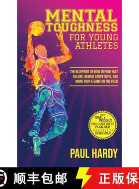 【3-4周达】Mental Toughness for Young Athletes: The Blueprint on How to Push Past Failure, Remain Com... [9781803018836]