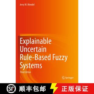 【3-4周达】Explainable Uncertain Rule-Based Fuzzy Systems (Third Edition 2024) (Third Edition 2024) [9783031353802]