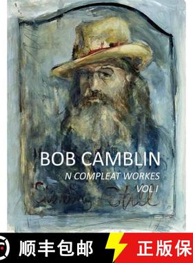 预订 Bob Camblin N Compleat Workes: Ruminations About Life in The Late 20th Century VOL I [9780998894935]