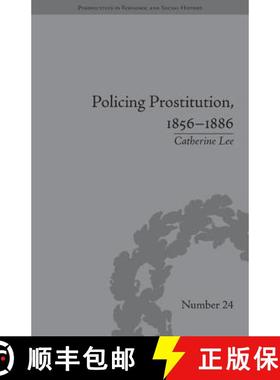 【3-4周达】Policing Prostitution, 1856-1886: Deviance, Surveillance and Morality: Deviance, Surveilla... [9781848932746]