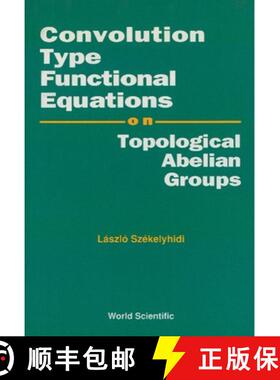 【3-4周达】Convolution Type Functional Equations On Topological Abelian Groups [9789810206581]