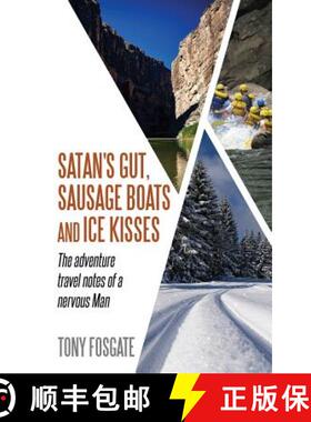 【3-4周达】Satan's Gut, Sausage Boats & Ice Kisses: The Adventure Travel Notes of a Nervous Man [9781916008304]