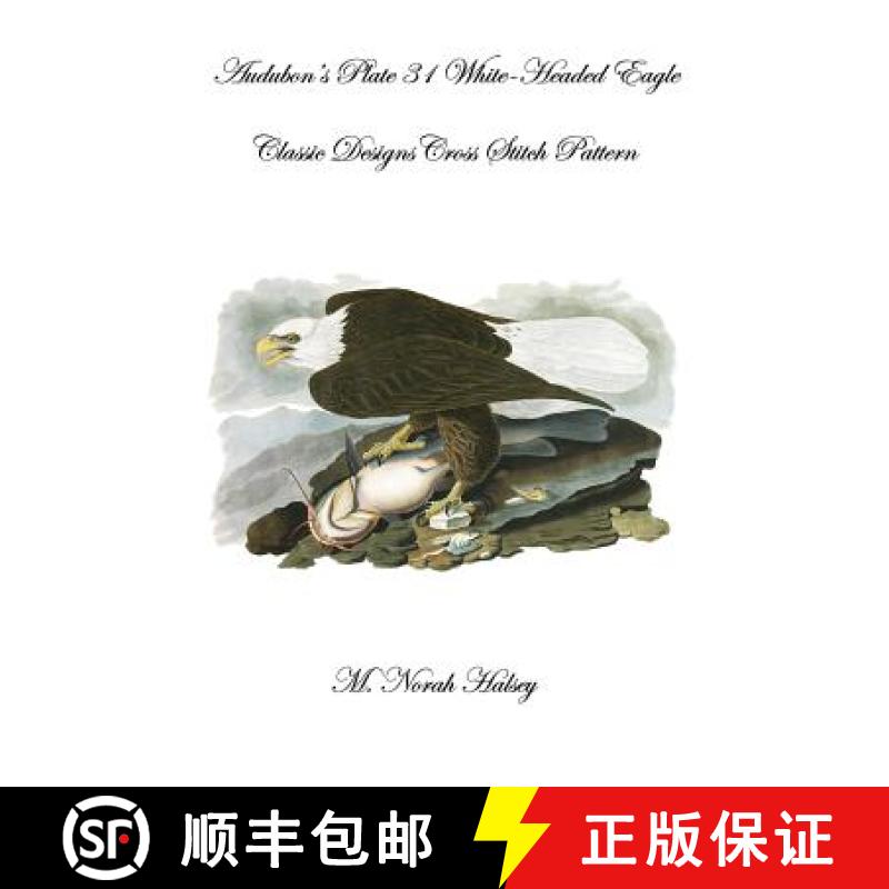 【3-4周达】Audubon's Plate 31 White-Headed Eagle Cross Stitch Pattern: Classic Designs Cross Stitch P... [9781640042803]