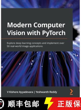 预订 Modern Computer Vision with PyTorch: Explore deep learning concepts and implement over 50 real-w... [9781839213472]