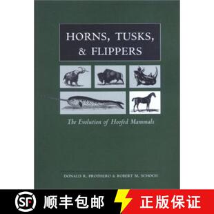 预订 Horns, Tusks, and Flippers: The Evolution of Hoofed Mammals [9780801871351]