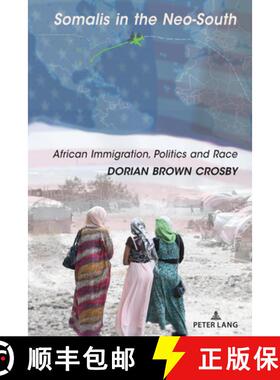 【3-4周达】Somalis in the Neo-South : African Immigration, Politics and Race [9781433150524]