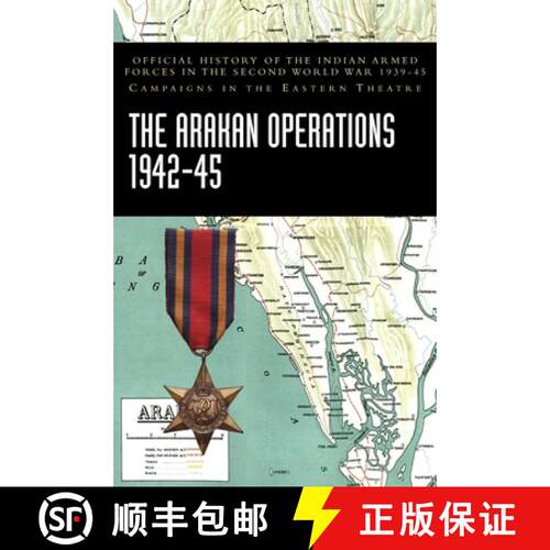 【3-4周达】精装 The Arakan Operations 1942-45: Official History of the Indian Armed Forces in the Sec... [9781474539357]