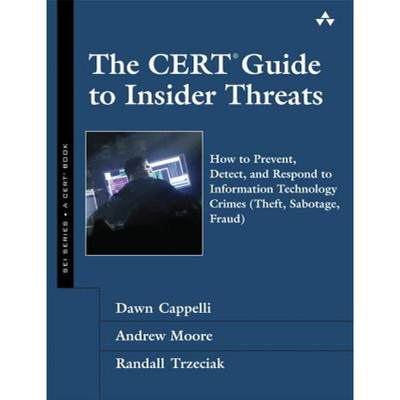 【4周达】The CERT Guide to Insider Threats: How to Prevent, Detect, and Respond to Information Techno... [9780321812575]