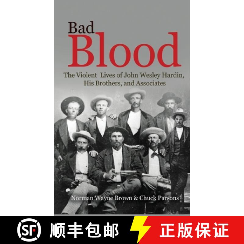 【3-4周达】Bad Blood: The Violent Lives of John Wesley Hardin, His Brothers, and Associates [9781681793627]
