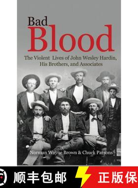 【3-4周达】Bad Blood: The Violent Lives of John Wesley Hardin, His Brothers, and Associates [9781681793627]