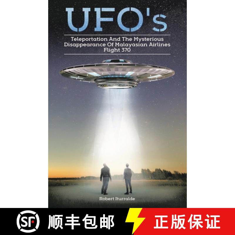 【3-4周达】Ufos, Teleportation,  and the Mysterious Disappearance of  Malaysian Airlines Flight #370 [9781982275808]