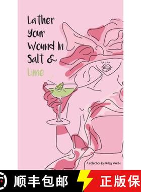 预订 Lather Your Wound In Salt & Lime [9780473668181]