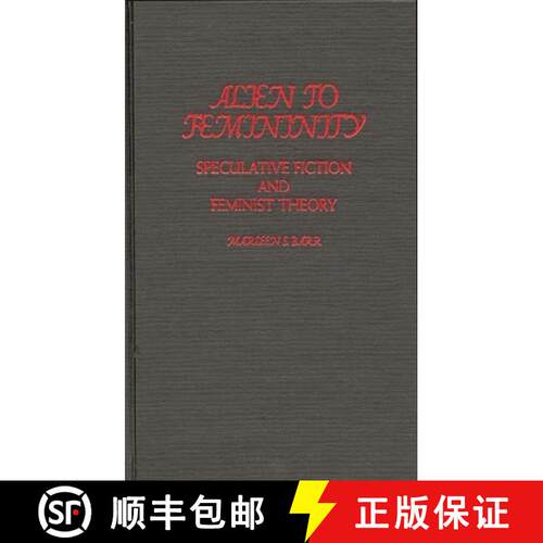 【3-4周达】精装 Alien to Femininity: Speculative Fiction and Feminist Theory [9780313236341]