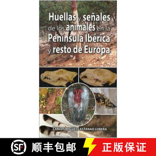 预订 精装 Huellas y Señales de los Animales en la Península Ibérica y Resto de Europa [Footprints ... [9788409364725]