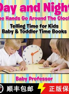 【3-4周达】Day and Night the Hands Go Around The Clock! Telling Time for Kids - Baby & Toddler Time B... [9781683268529]