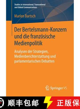 【3-4周达】Der Bertelsmann-Konzern und die französische Medienpolitik : Analysen der Strategien, Med... [9783658250690]