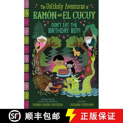 【3-4周达】精装 Don't Eat the Birthday Boy! (the Unlikely Aventuras of Ramón and El Cucuy Book #2): ... [9781419777448]
