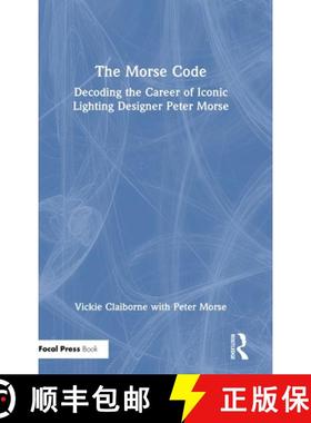 【3-4周达】The Morse Code: Decoding the Career of Iconic Lighting Designer Peter Morse [9781032736150]