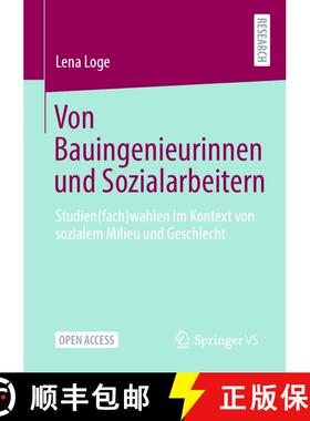 【3-4周达】Von Bauingenieurinnen und Sozialarbeitern : Studien(fach)wahlen im Kontext von sozialem Mi... [9783658324445]
