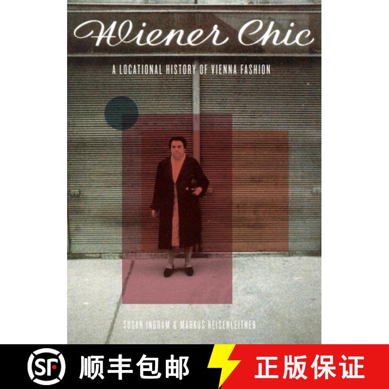 【3-4周达】Wiener Chic : A Locational History of Vienna Fashion [9781783201846]