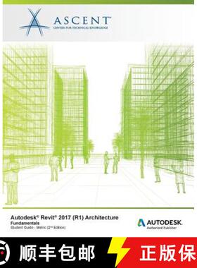 【3-4周达】Autodesk Revit 2017 (R1) Architecture: Fundamentals - Metric: Autodesk Authorized Publisher [9781943184439]