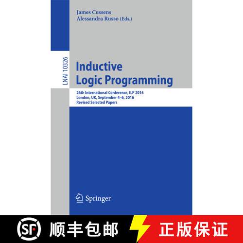 【3-4周达】Inductive Logic Programming : 26th International Conference, ILP 2016, London, UK, Septemb... [9783319633411]