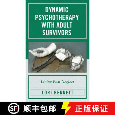 【3-4周达】Dynamic Psychotherapy with Adult Survivors : Living Past Neglect [9780765708922]