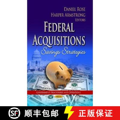 【3-4周达】精装 Federal Acquisitions: Savings Strategies [9781628084184]