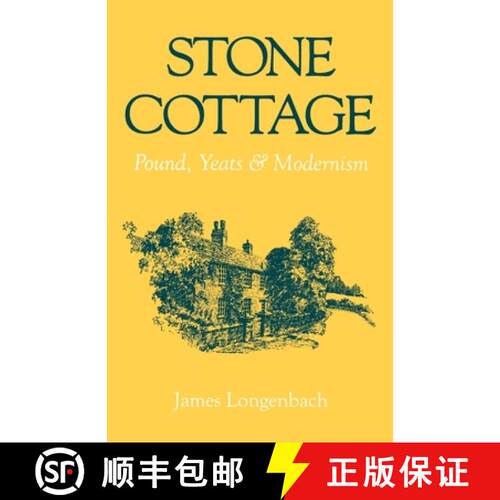 【3-4周达】Stone Cottage: Pound, Yeats, and Modernism [9780195066623]