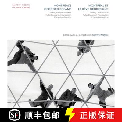 【3-4周达】Montreal's Geodesic Dreams: Jeffrey Lindsay and the Fuller Research Foundation Canadian Di... [9780929112718]