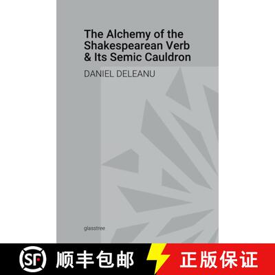 【3-4周达】The Alchemy of the Shakespearean Verb and Its Semantic Cauldron [9781387715022]