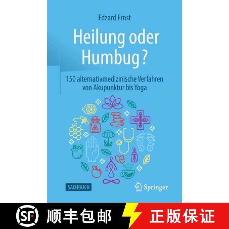 预订 Heilung oder Humbug? : 150 alternativmedizinische Verfahren von Akupunktur bis Yoga [9783662617083]