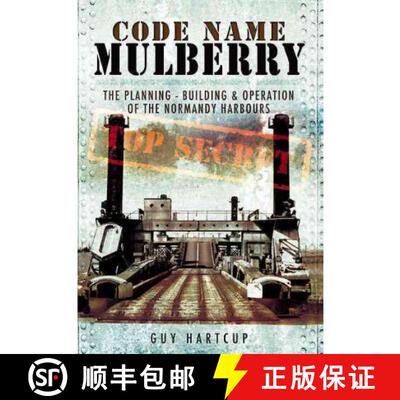 【3-4周达】Code Name Mulberry: the Planning Building and Operation of the Normandy Harbours: The Plan... [9781848845589]