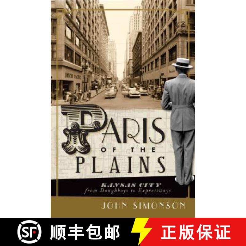 【3-4周达】Paris of the Plains: Kansas City from Doughboys to Expressways [9781609490621]