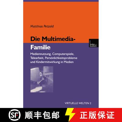【3-4周达】Die Multimedia-Familie : Mediennutzung, Computerspiele, Telearbeit, Persönlichkeitsproble... [9783810026439]