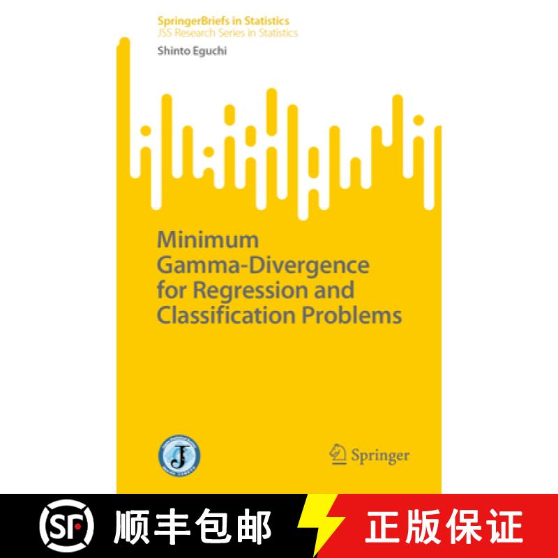 【3-4周达】Minimum Gamma-Divergence for Regression and Classification Problems [9789819788798]