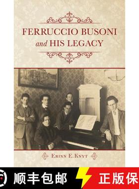 【3-4周达】Ferruccio Busoni and His Legacy [9780253026842]