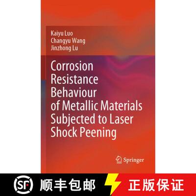【3-4周达】Corrosion Resistance Behaviour of Metallic Materials Subjected to Laser Shock Peening [9789819783533]