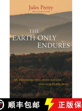 【3-4周达】The Earth Only Endures: On Reconnecting with Nature and Our Place in It [9781844076130]