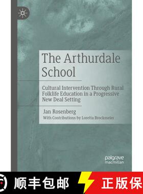 【3-4周达】The Arthurdale School: Cultural Intervention Through Rural Folklife Education in a Progres... [9783031456282]