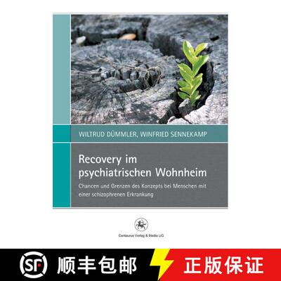 【3-4周达】Recovery im psychiatrischen Wohnheim: Chancen und Grenzen des Konzepts bei Menschen mit ei... [9783862262267]