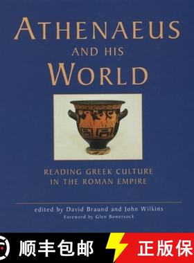 【3-4周达】Athenaeus and His World: Reading Greek Culture in the Roman Empire [9780859896610]