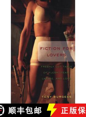 【3-4周达】Fiction for Lovers: Freshly Cut Tales of Flesh, Fear, Larvae, and Love [9781550226096]