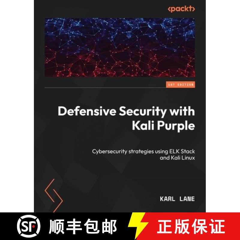 预订 Introduction to Kali Purple: Harness the synergy of offensive and defensive cybersecurity strate... [9781835088982]