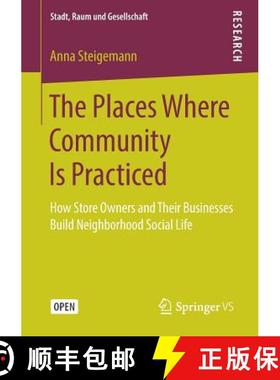 【3-4周达】The Places Where Community Is Practiced : How Store Owners and Their Businesses Build Neig... [9783658253929]
