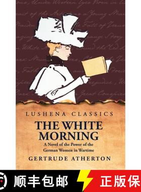 【3-4周达】The White Morning a Novel of the Power of the German Women in Wartime [9798890967343]